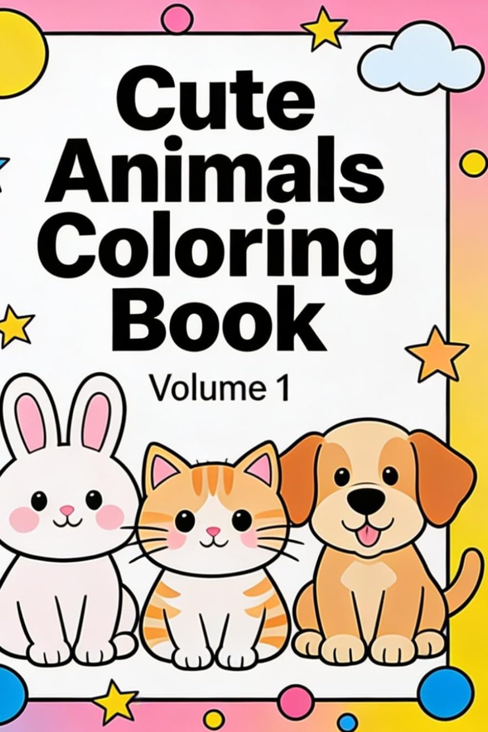 Cute Animals Coloring Book – Volume 1: Easy and Fun Coloring Pages for Kids Ages 3–8 (Happy Animal Friends Coloring Books)