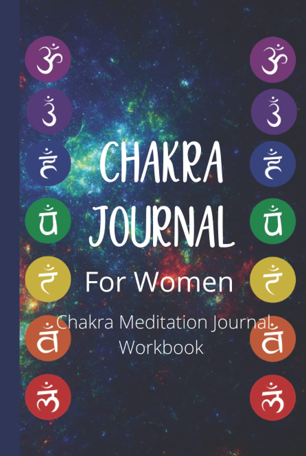 Chakra Journal for Women: Chakra Meditation Journal Workbook With Prompts - Your Personal Guide to Record Self Healing, Balancing and Unblocking Chakras