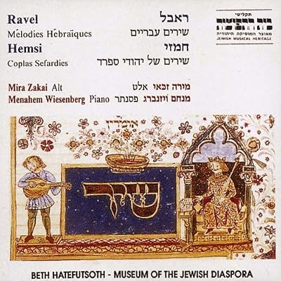 Ravel: Melodies Hebraiques, Hemsi: Coplas Sefardies