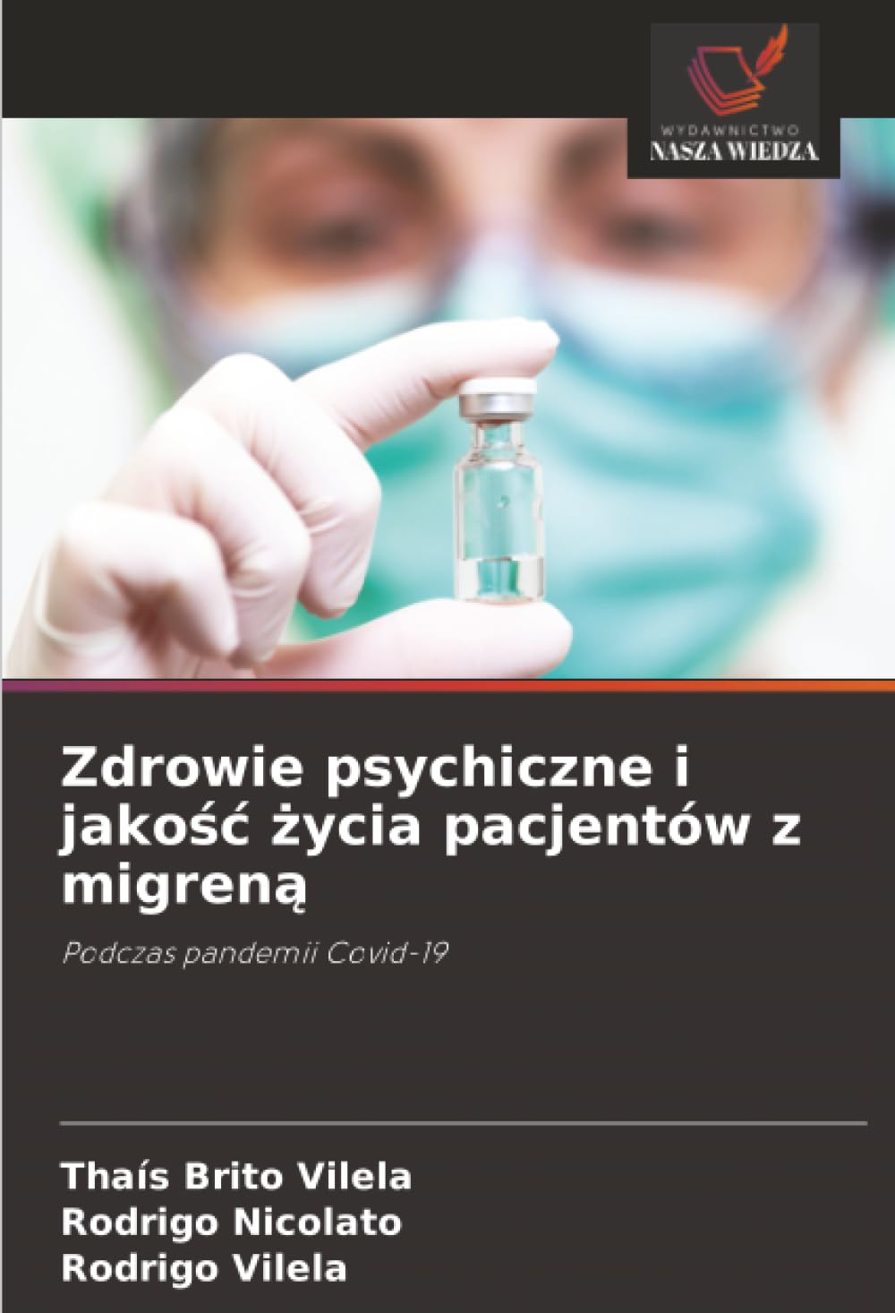 Zdrowie psychiczne i jakośc życia pacjentów z migreną: Podczas pandemii Covid-19