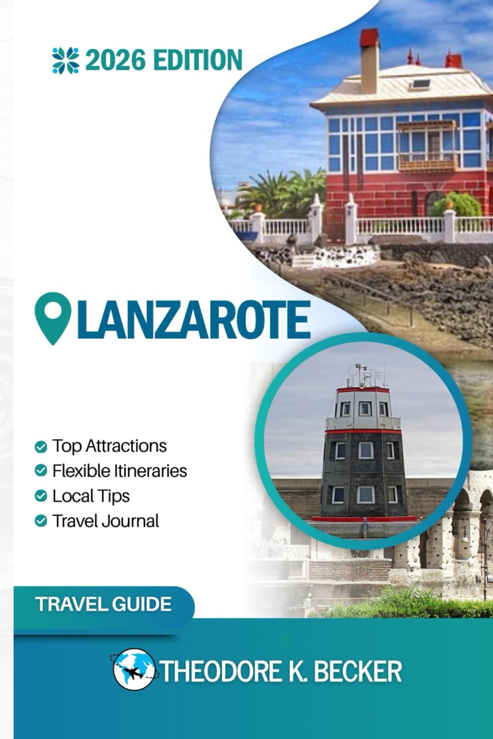 LANZAROTE TRAVEL GUIDE: Discover Top Attractions, Outdoor Activities, Hidden Gems, and Day Trips For Adventurous Traveler