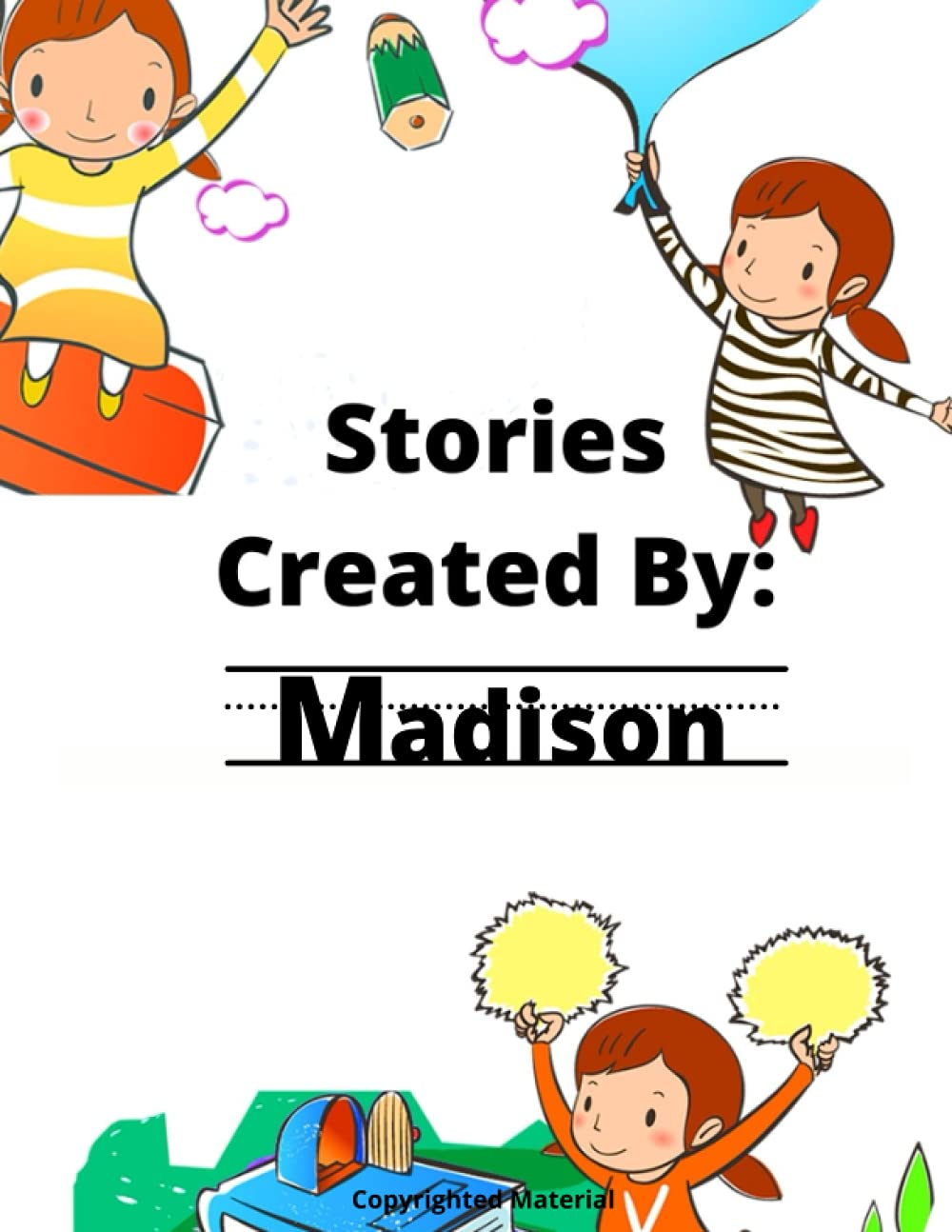 Stories Created By: Madison (Stories Created By: For girls)