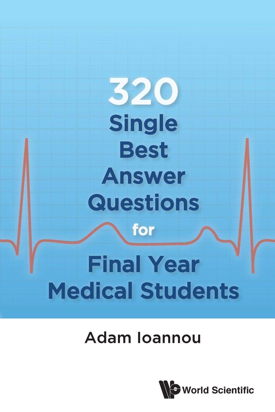 320 Single Best Answer Questions For Final Year Medical Students: 1