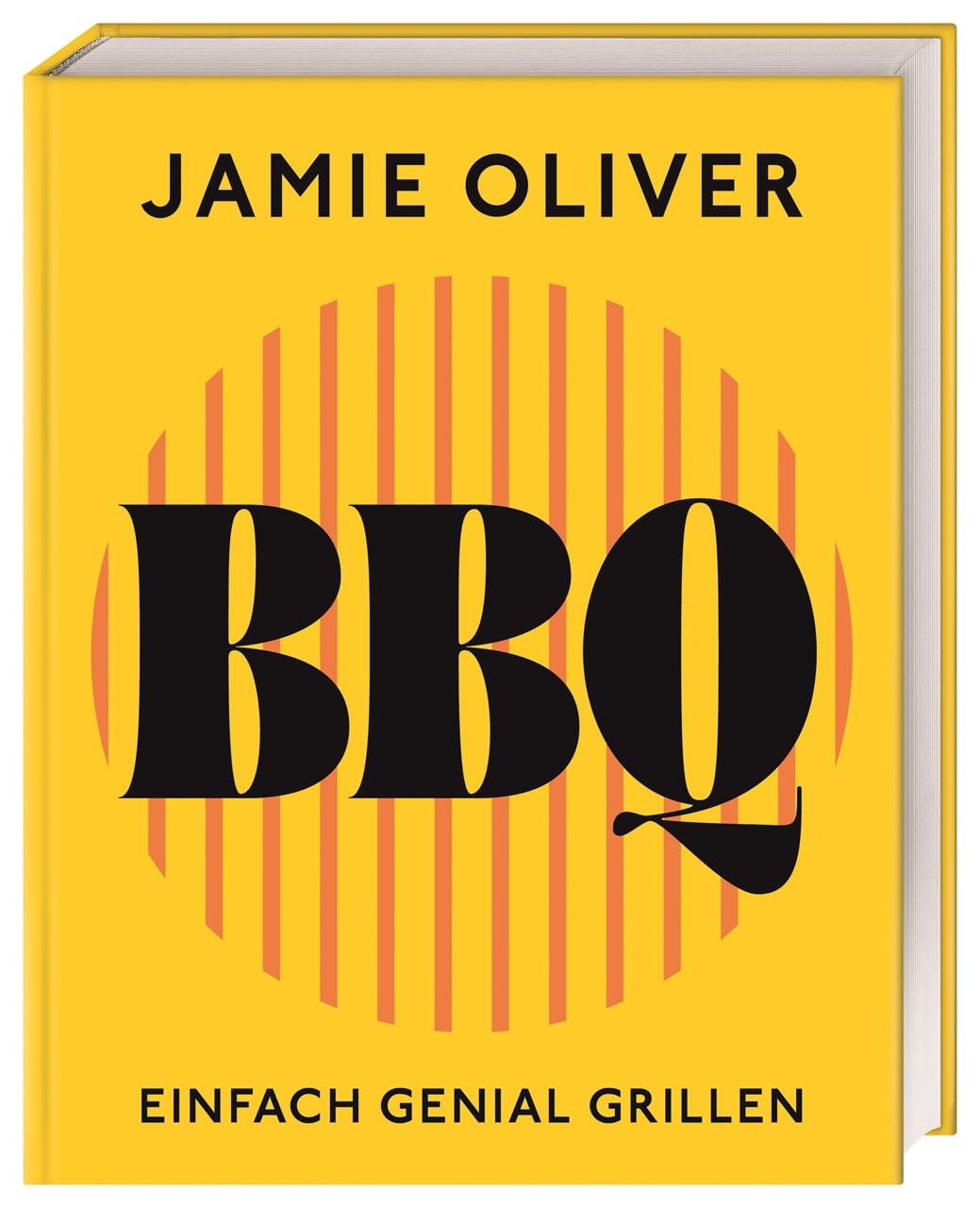 Jamie Oliver BBQ: Einfach genial grillen. 90 abwechslungsreiche Grillrezepte, Profi-Tipps, Techniken & Jamies beste Grillgeheimnisse inklusive.