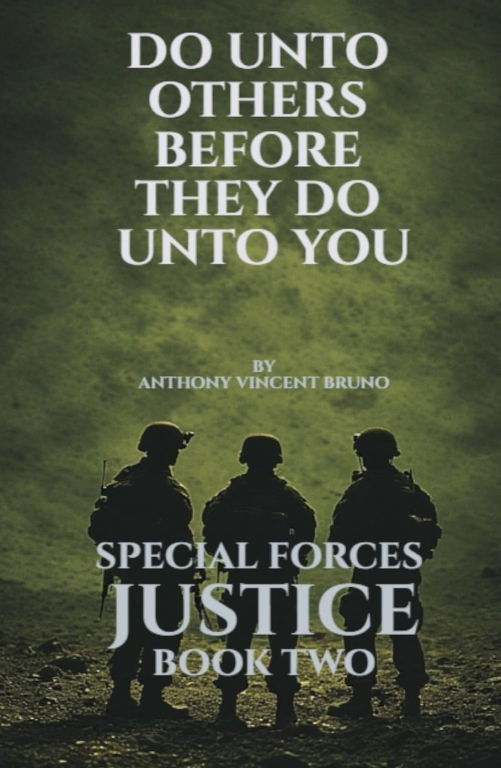 Do Unto Others, Before They Do Unto You: Special Forces Justice - Book Two