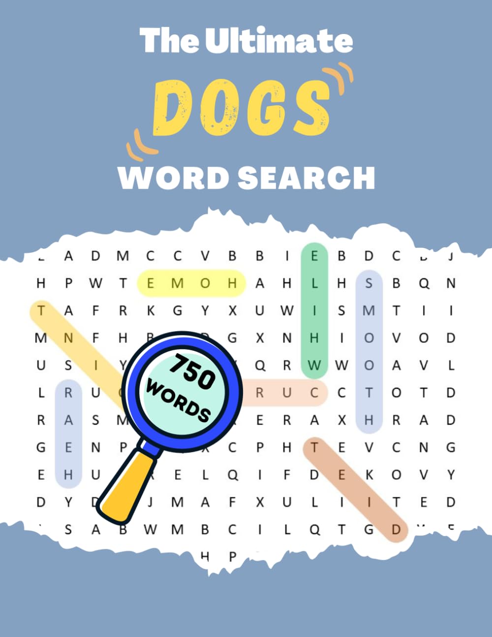 The Ultimate Dogs Word Search: 750 Discoverable Entries Across 45 Themed Layouts: Stress-Relieving Brain Games Featuring Popular Breeds and Fun Facts