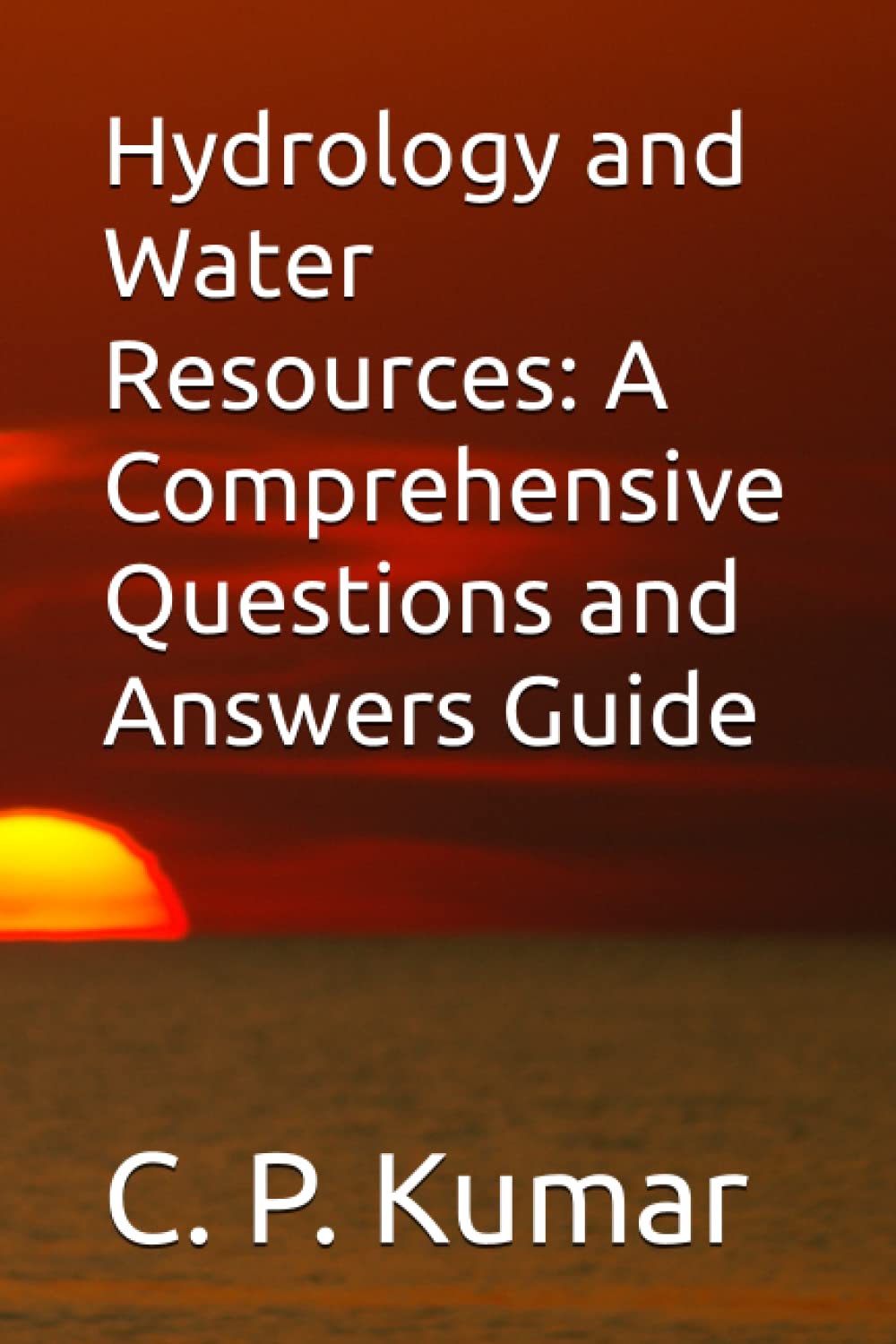 Hydrology and Water Resources: A Comprehensive Questions and Answers Guide