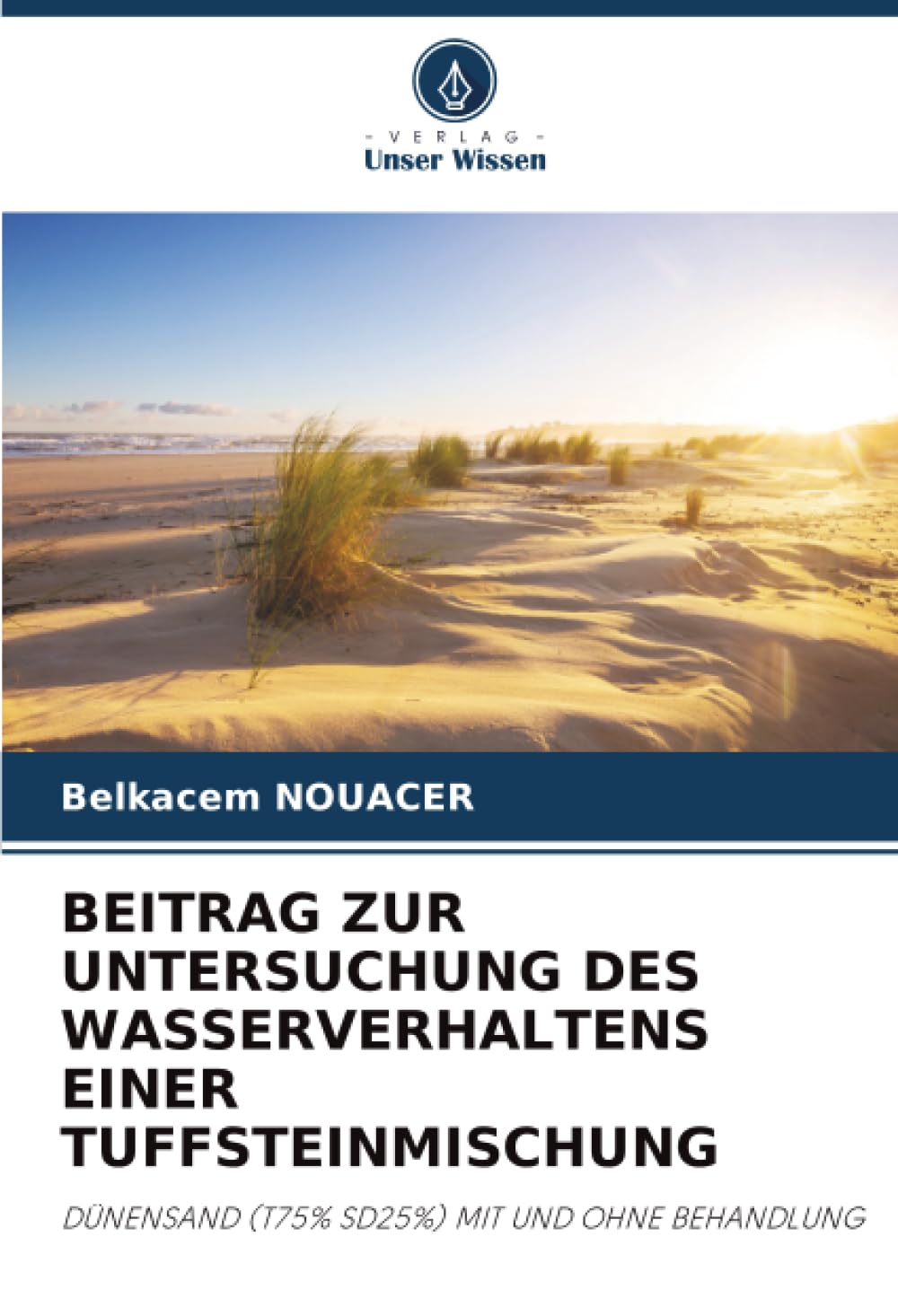 BEITRAG ZUR UNTERSUCHUNG DES WASSERVERHALTENS EINER TUFFSTEINMISCHUNG: DÜNENSAND (T75% SD25%) MIT UND OHNE BEHANDLUNG