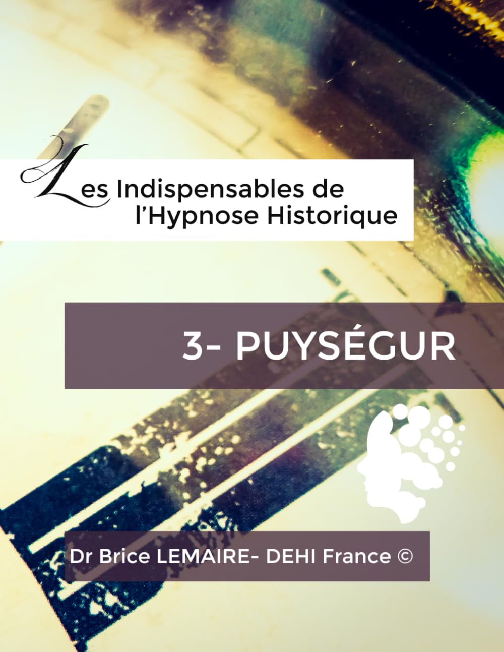 Les Indispensables de l'Hypnose Historique - Puységur