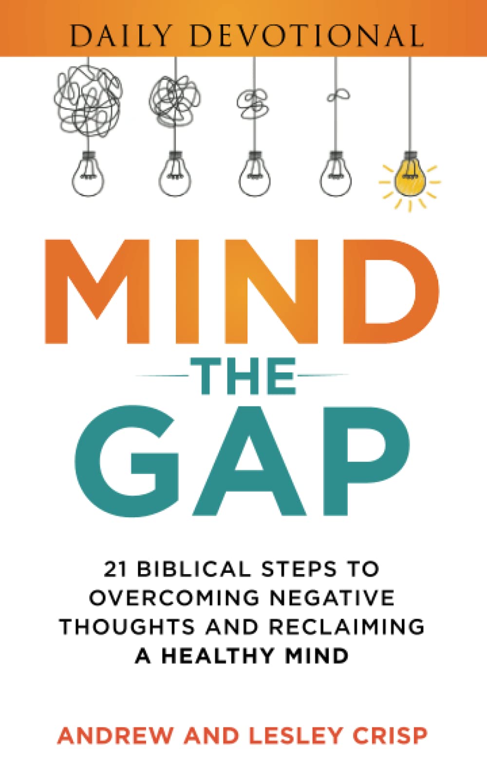 Mind the Gap: 21 Biblical Steps to Overcoming Damaging Thoughts and Reclaiming a Healthy Mind