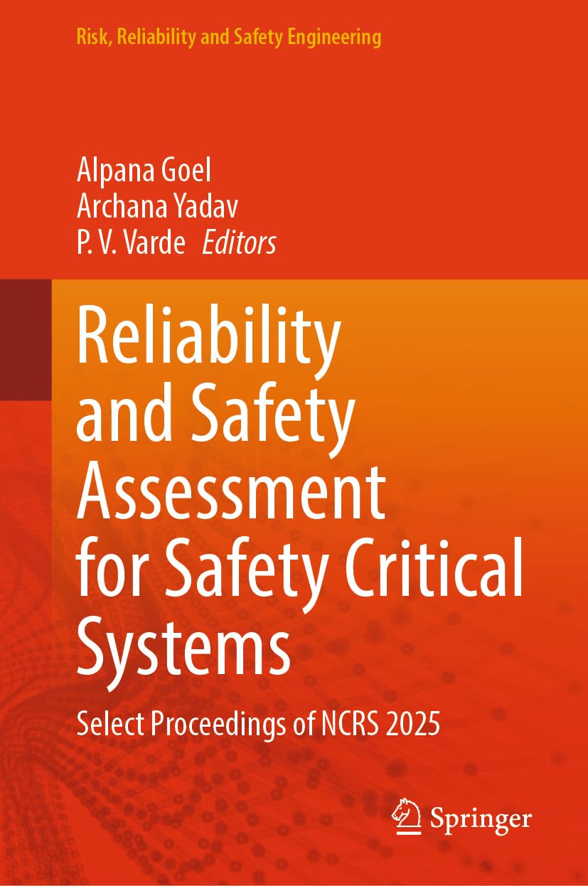 Reliability and Safety Assessment for Safety Critical Systems: Select Proceedings of NCRS 2025