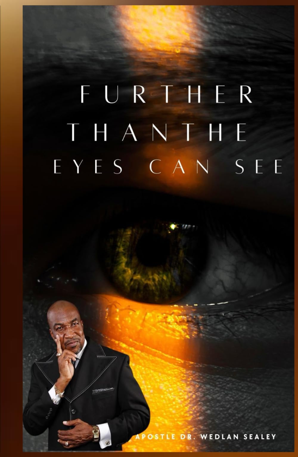 Further Than the Eyes Can See: Walking by Faith Through Life’s Trials