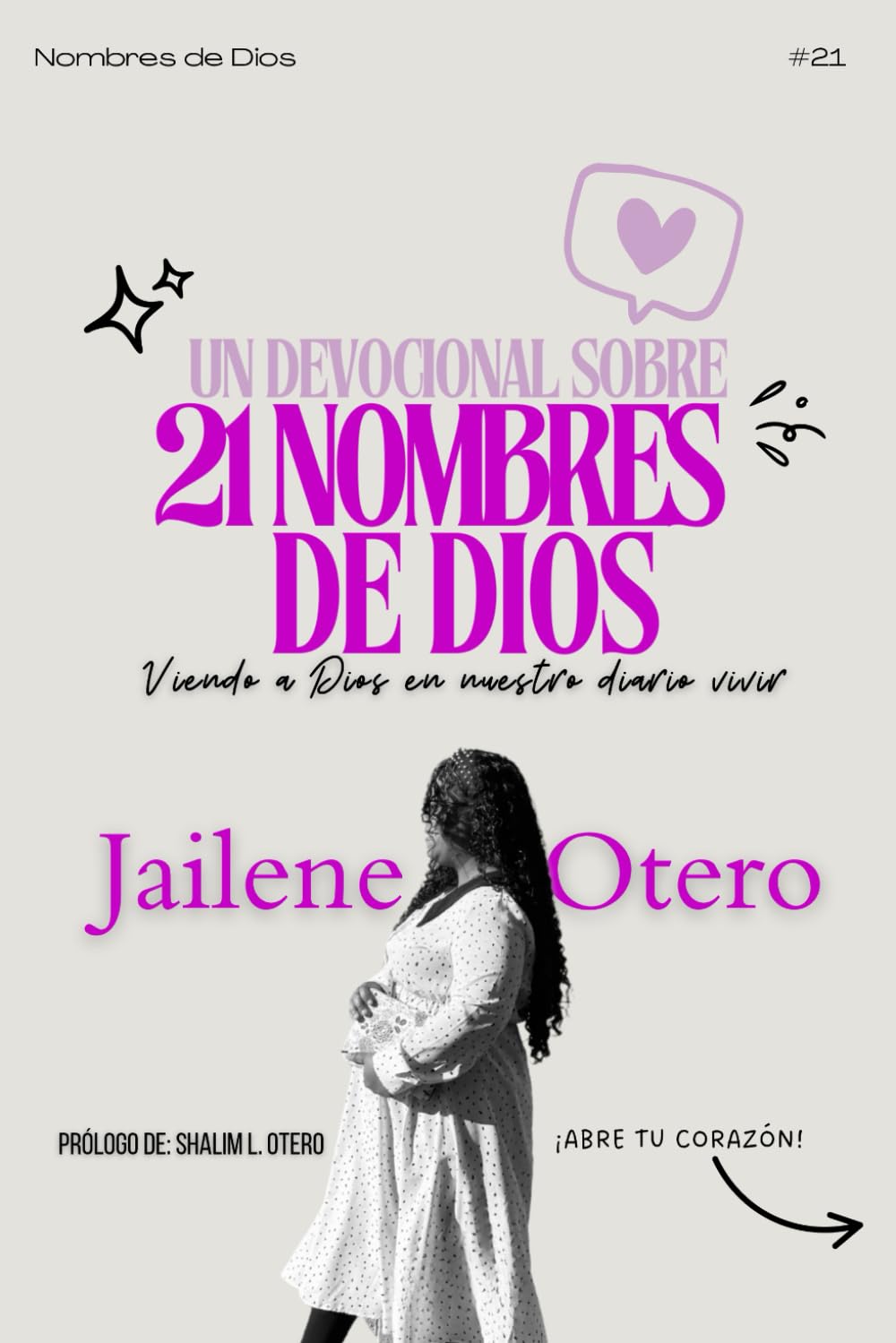 Un Devocional Sobre 21 Nombres de Dios: Viendo a Dios en nuestro diario vivir