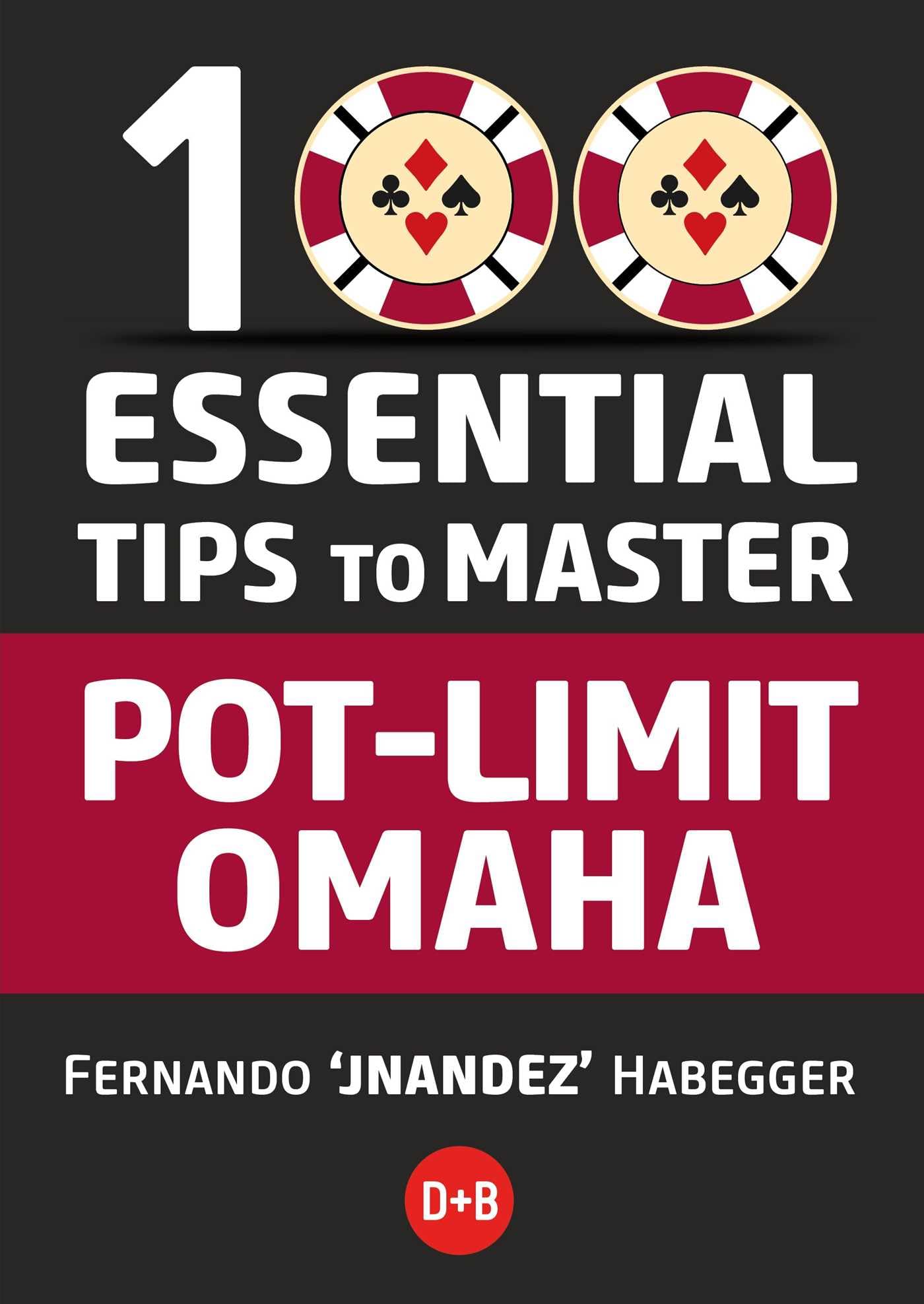 100 Essential Tips to Master Pot-Limit Omaha