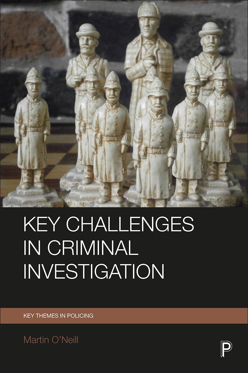 Key challenges in criminal investigation (Key Themes in Policing)