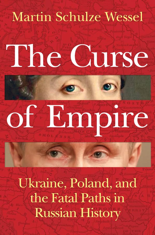 The Curse of Empire: Ukraine, Poland, and the Fatal Paths in Russian History      1st Edition