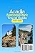 Acadia National Park Travel Guide 2025-2026: Expert Tips for Trails, Drives, Wildlife Encounters, Campsites, Secret Spots, Year-Round Adventures, ... Photos (Explore Like a Pro Travel Guides)