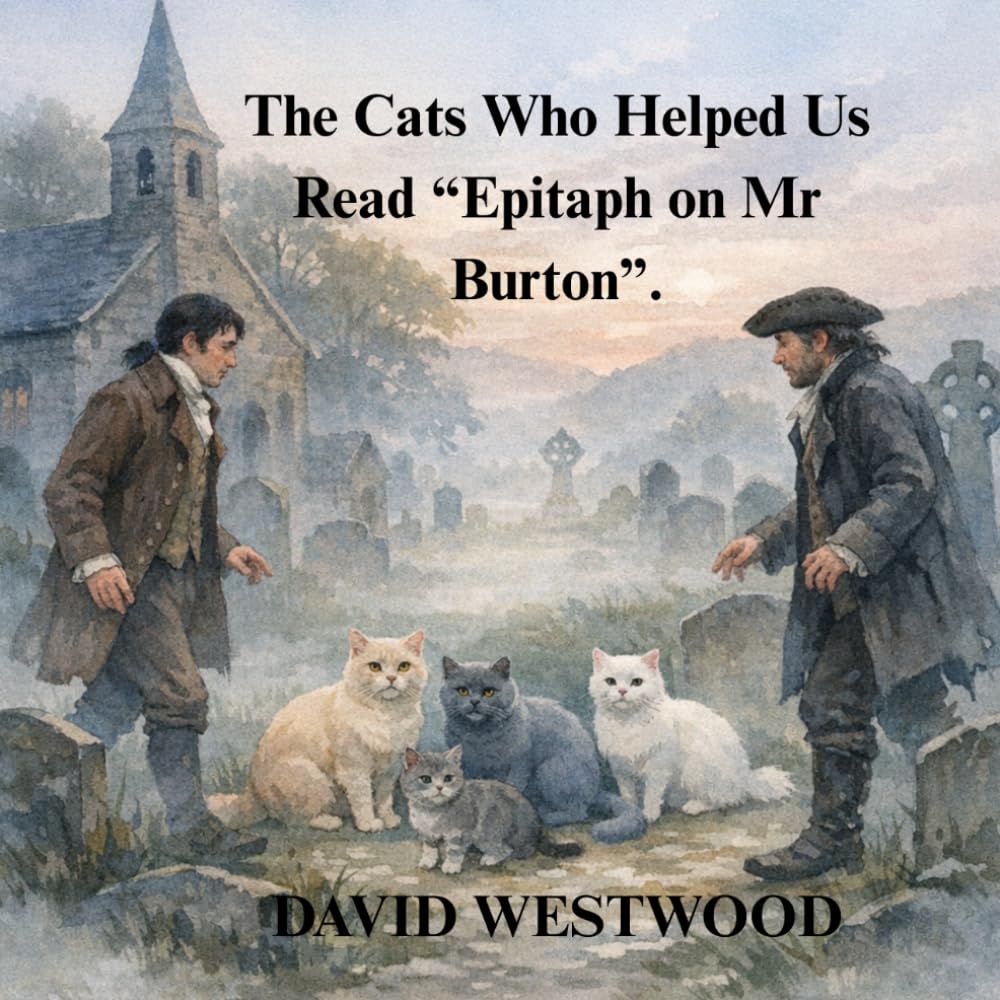 The Cats Who Helped Us Read “Epitaph on Mr Burton”. (Robert Burns for children)