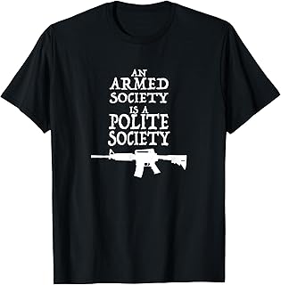 An armed society is a polite society t-shirt T-Shirt