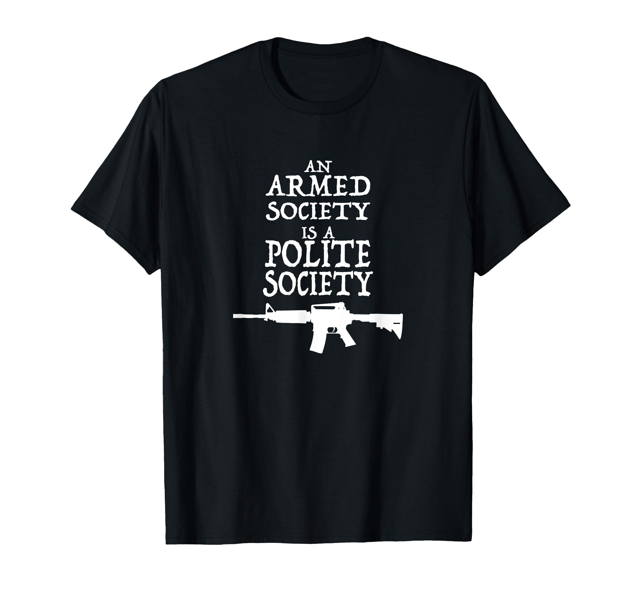 An armed society is a polite society t-shirt T-Shirt