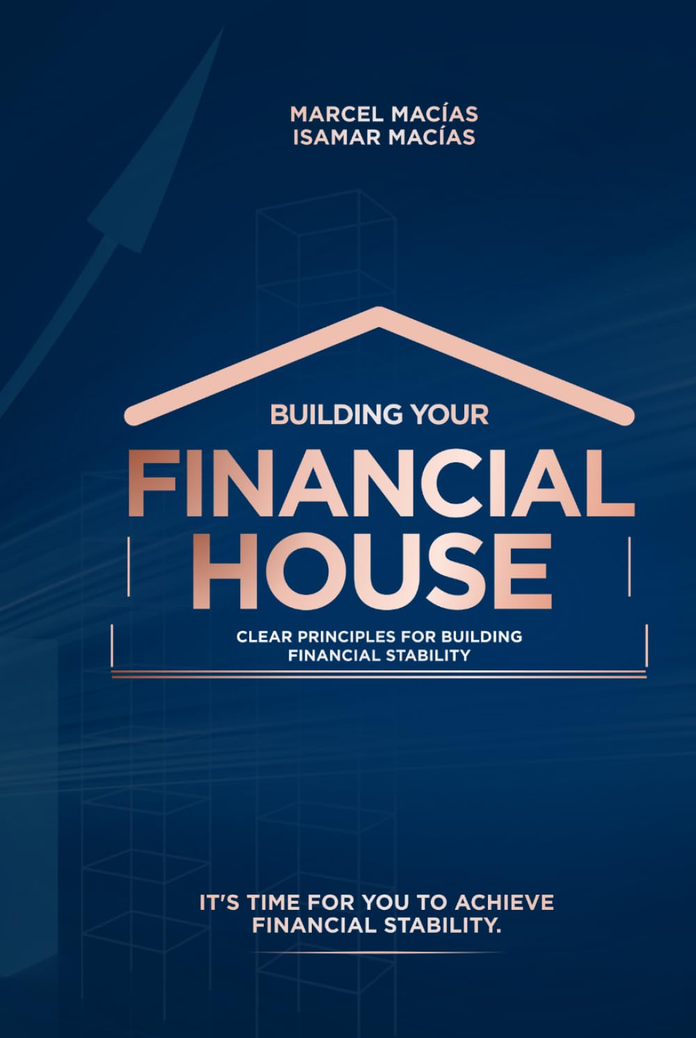 Building Your Financial House: Clear principles for building financial stability