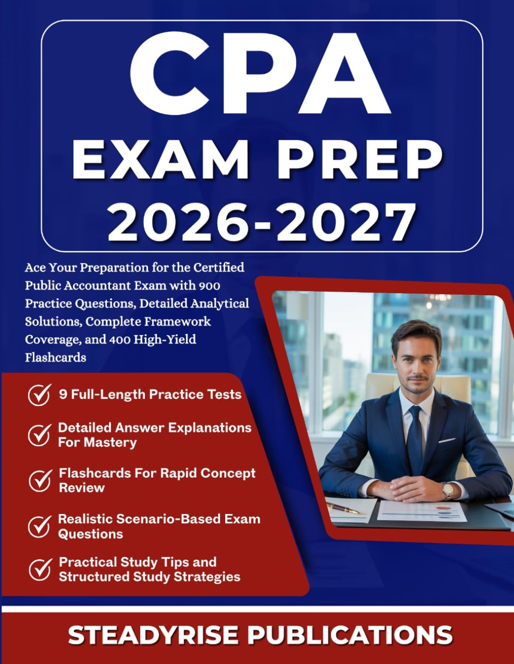 CPA EXAM PREP 2026-2027: Ace Your Preparation for the Certified Public Accountant Exam with 900 Practice Questions, Detailed Analytical Solutions, ... Coverage, and 400 High-Yield Flashcards