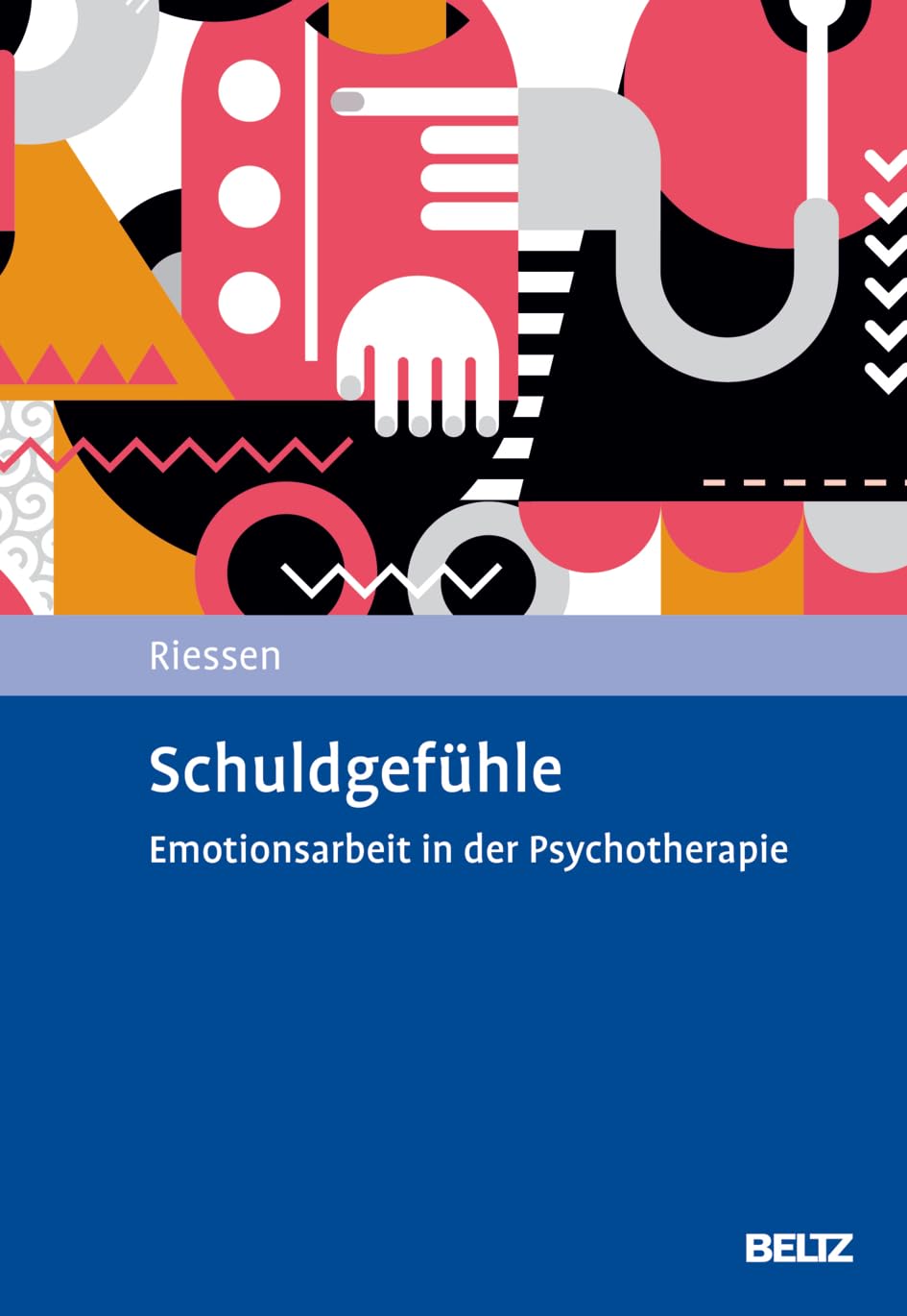 Beltz Schuldgefühle: Emotionsarbeit In Der Psychotherapie