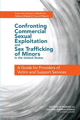 Confronting Commercial Sexual Exploitation and Sex Trafficking of Minors in the United States: A Guide for Providers...