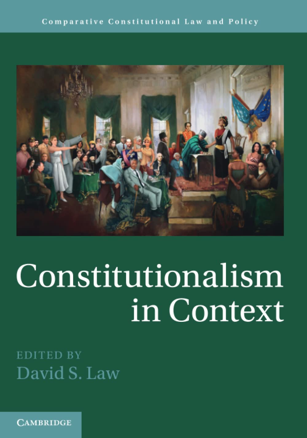 Constitutionalism in Context (Comparative Constitutional Law and Policy)