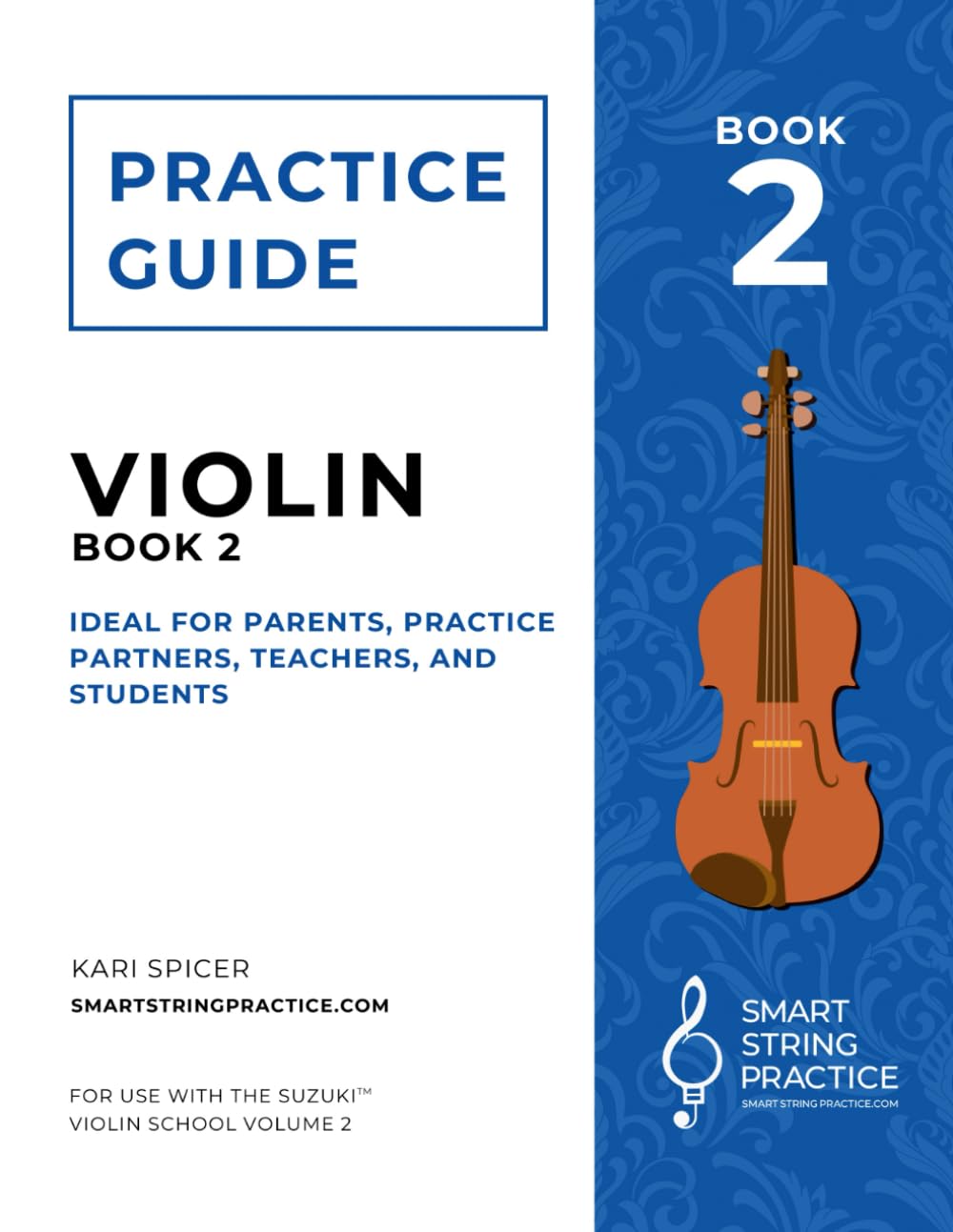 Practice Guide for Suzuki Violin Book 2: For Use with the Suzuki Violin School Volume 2 (Practice Guide for Violin)