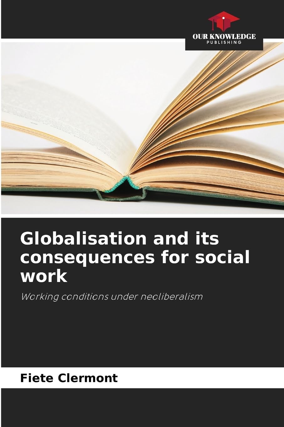Globalisation and its consequences for social work: Working conditions under neoliberalism