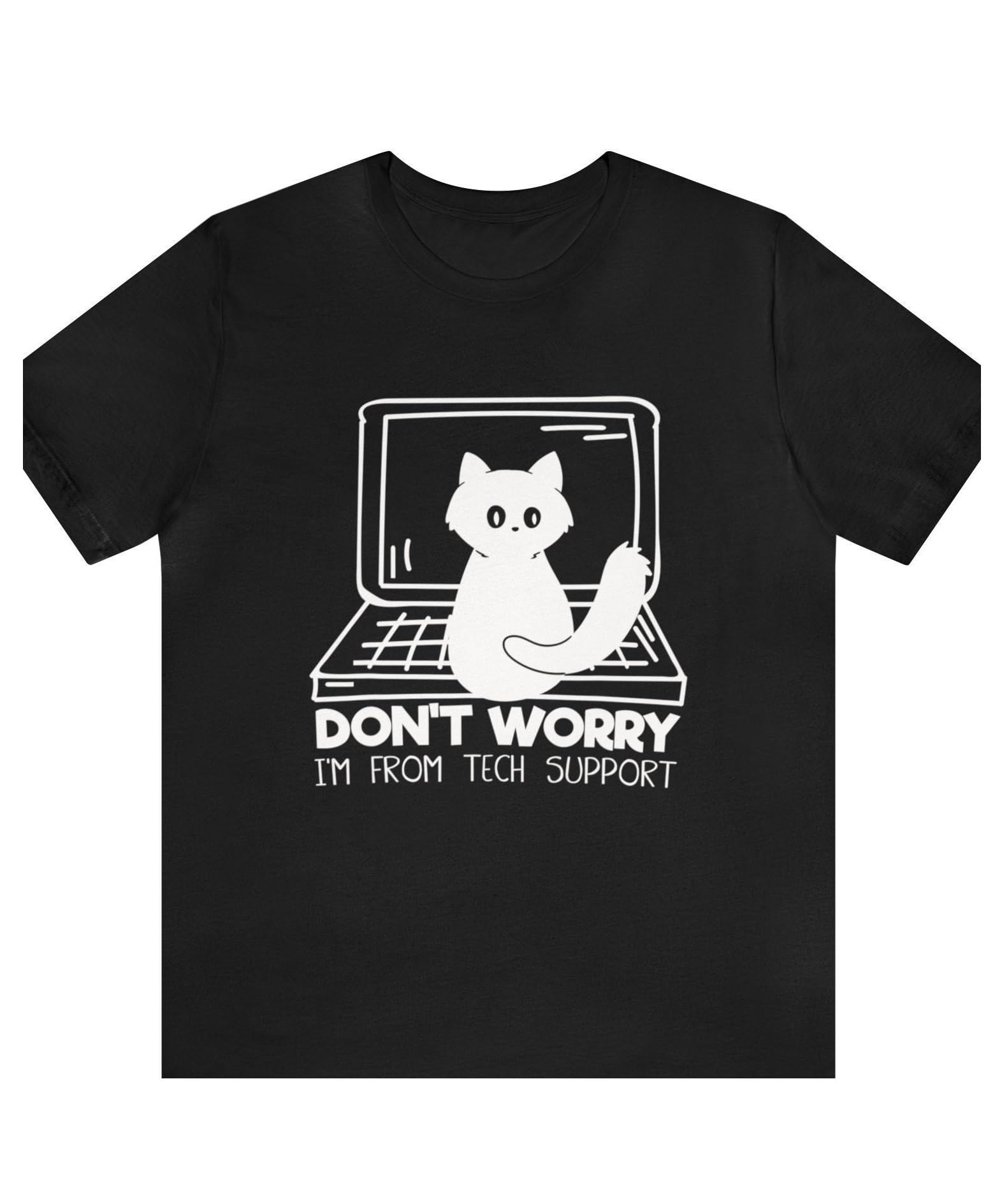 Dont Worry Im From Tech Support Shirt Cute Tech Support Tee Computer Science Software Developer Computer Geek Gifts