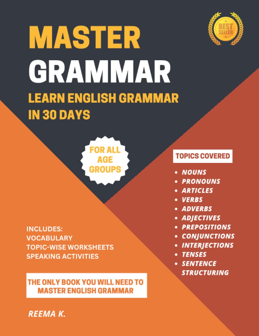 MASTER GRAMMAR - LEARN ENGLISH GRAMMAR IN 30 DAYS: MASTER GRAMMAR - ENGLISH GRAMMAR FOR ALL AGE GROUPS