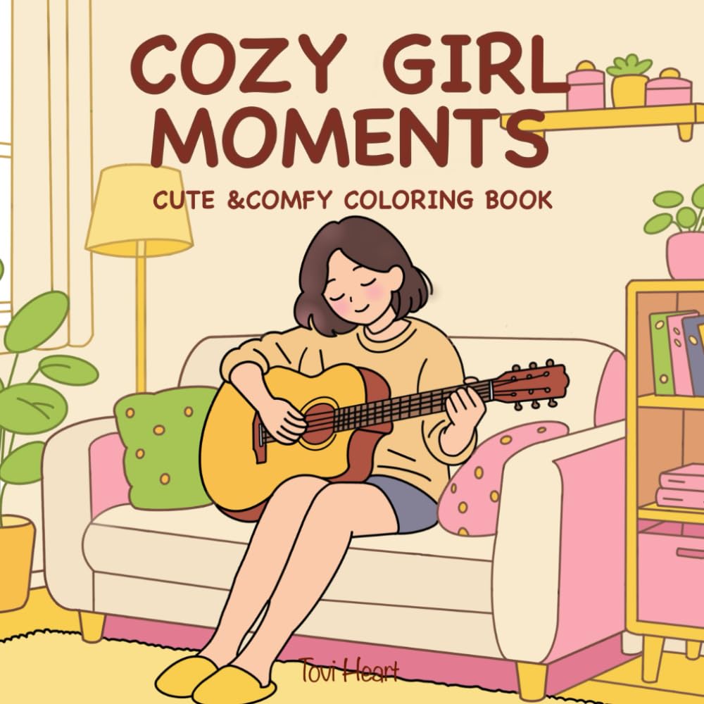 Cozy Girl Moments: Cute & Comfy Coloring Book for Adults and Teens Featuring Soothing Artwork and Easy Everyday Scenes for Peaceful Coloring