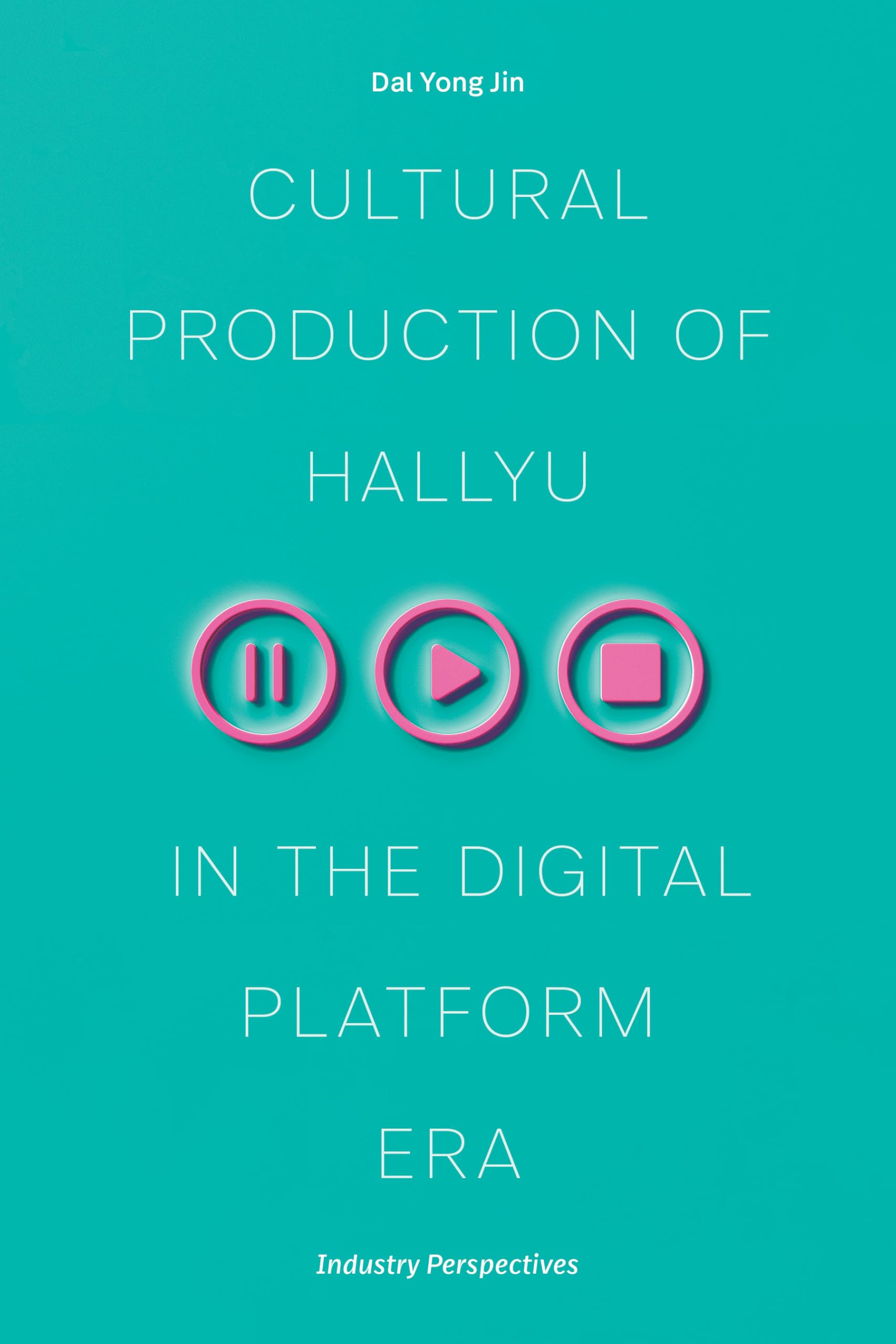 Cultural Production of Hallyu in the Digital Platform Era: Industry Perspectives