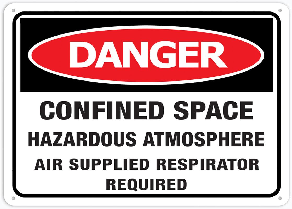 Confined Space Hazardous Atmosphere - Air Supplied Respirator Required Aluminum Metal Sign 12x8 inch Pre-Drilled Holes For Easy Mounting Indoor/Outdoor Use - Fence/Door/Gate