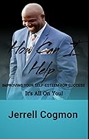 Vista 1 de How Can I Help Improving Your Self-Esteem for Life Success It's All On You!