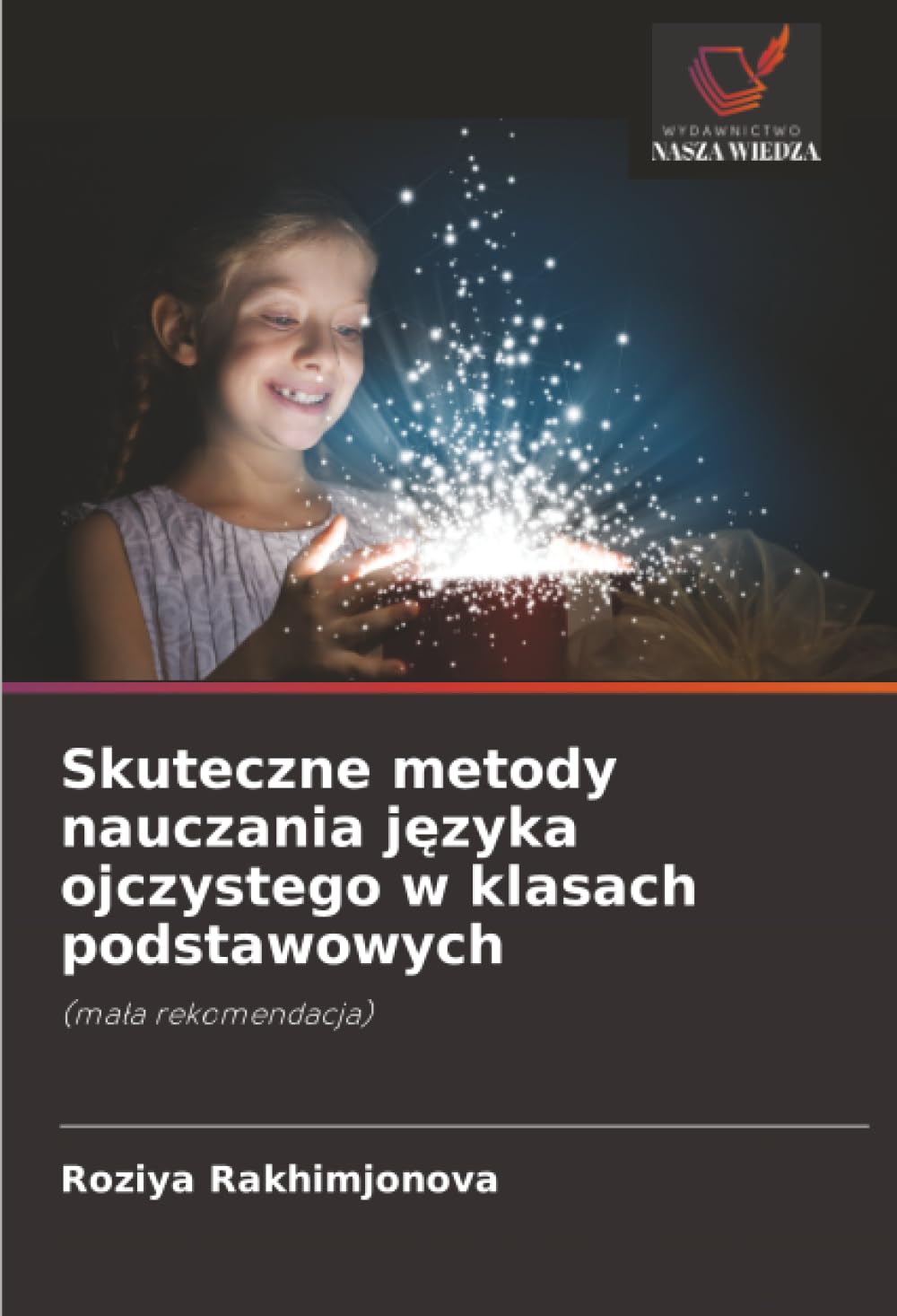 Skuteczne metody nauczania języka ojczystego w klasach podstawowych: (mała rekomendacja)