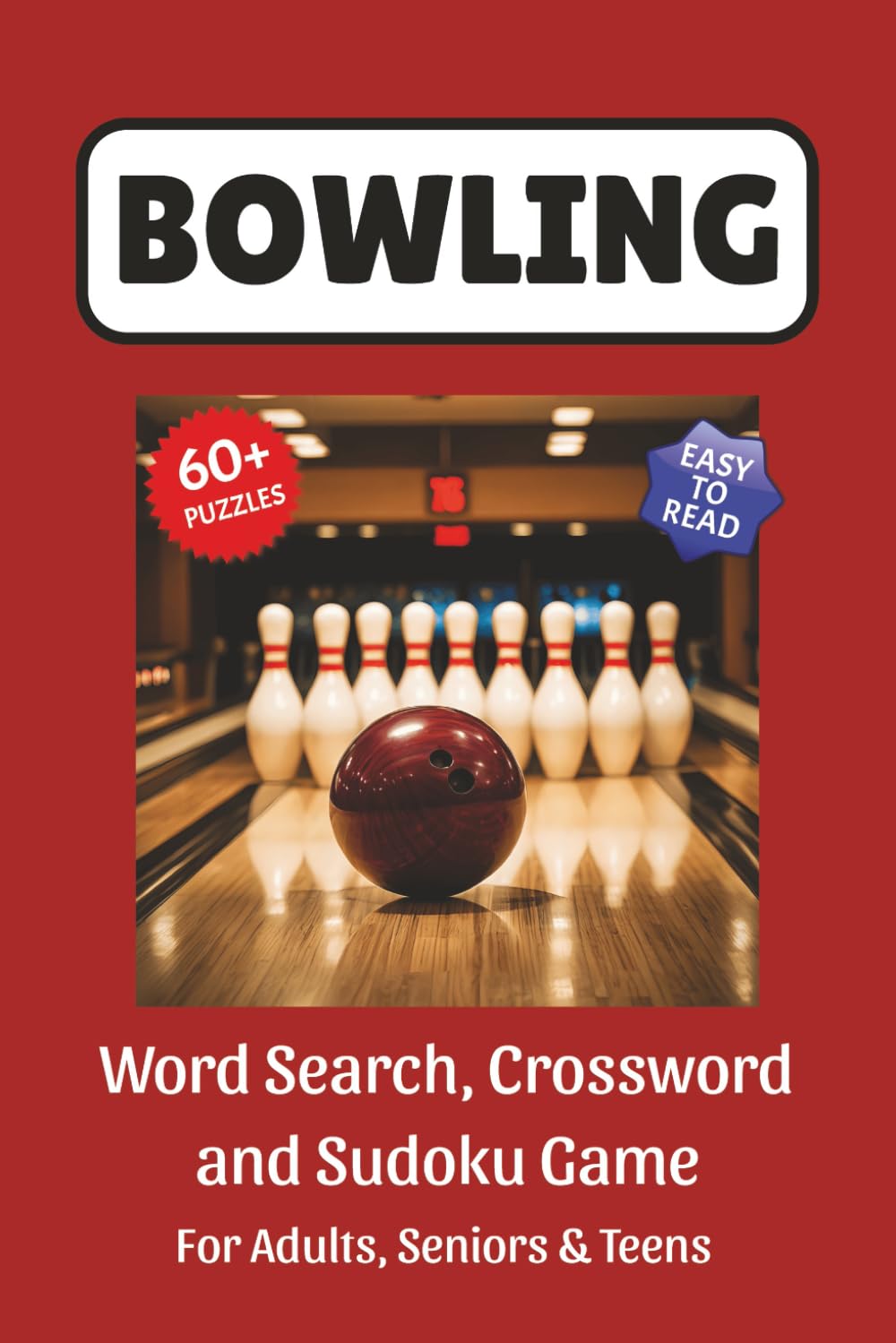 Bowling Puzzle Book: Word Search, Crossword and Sudoku Game, Easy to Read Print about Bowling, Bowlers, Alleys and More | 6x9 inches, 120 pages | 60 ... for Bowlers, Sports Fans and Holidays