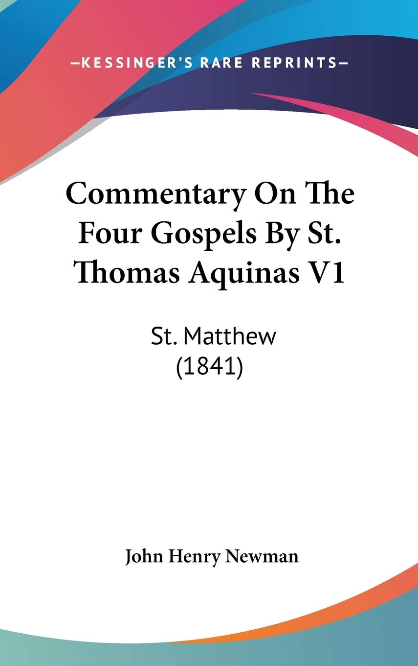 Commentary On The Four Gospels By St. Thomas Aquinas V1: St. Matthew (1841)