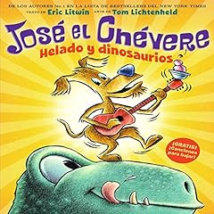 『Jos&eacute; el Ch&eacute;vere: Helado y dinosaurios [Groovy Joe: Ice Cream and Dinosaurs]』のカバーアート