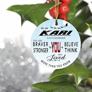 FamilyGift Ornaments for Christmas Trees 2021 with Name Kari Ornament 3 Inch - to My Kari, Always Remember You are Braver Than You Believe, Stronger Than You Think and Loved More Than You Know
