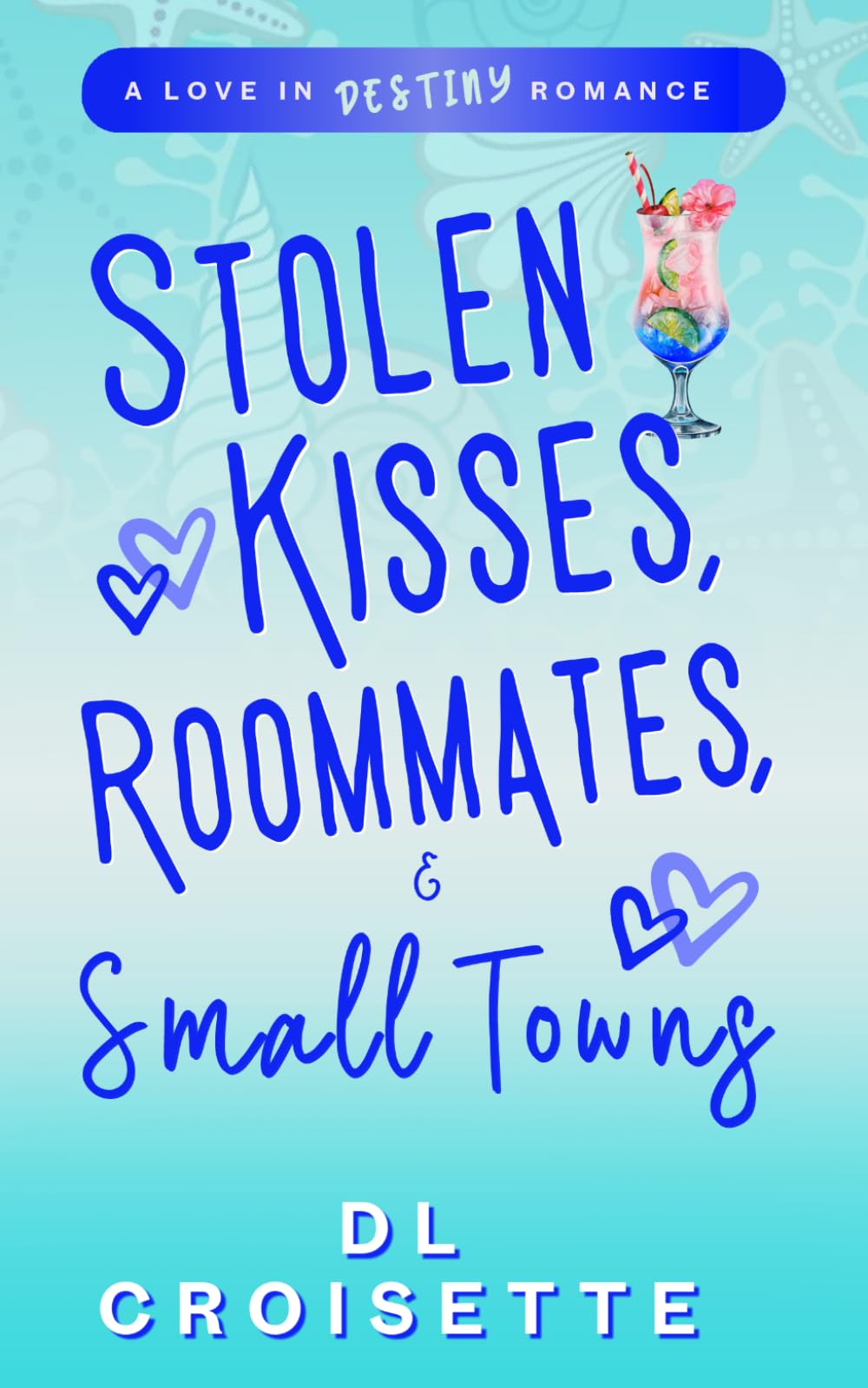 Stolen Kisses, Roommates, and Small Towns