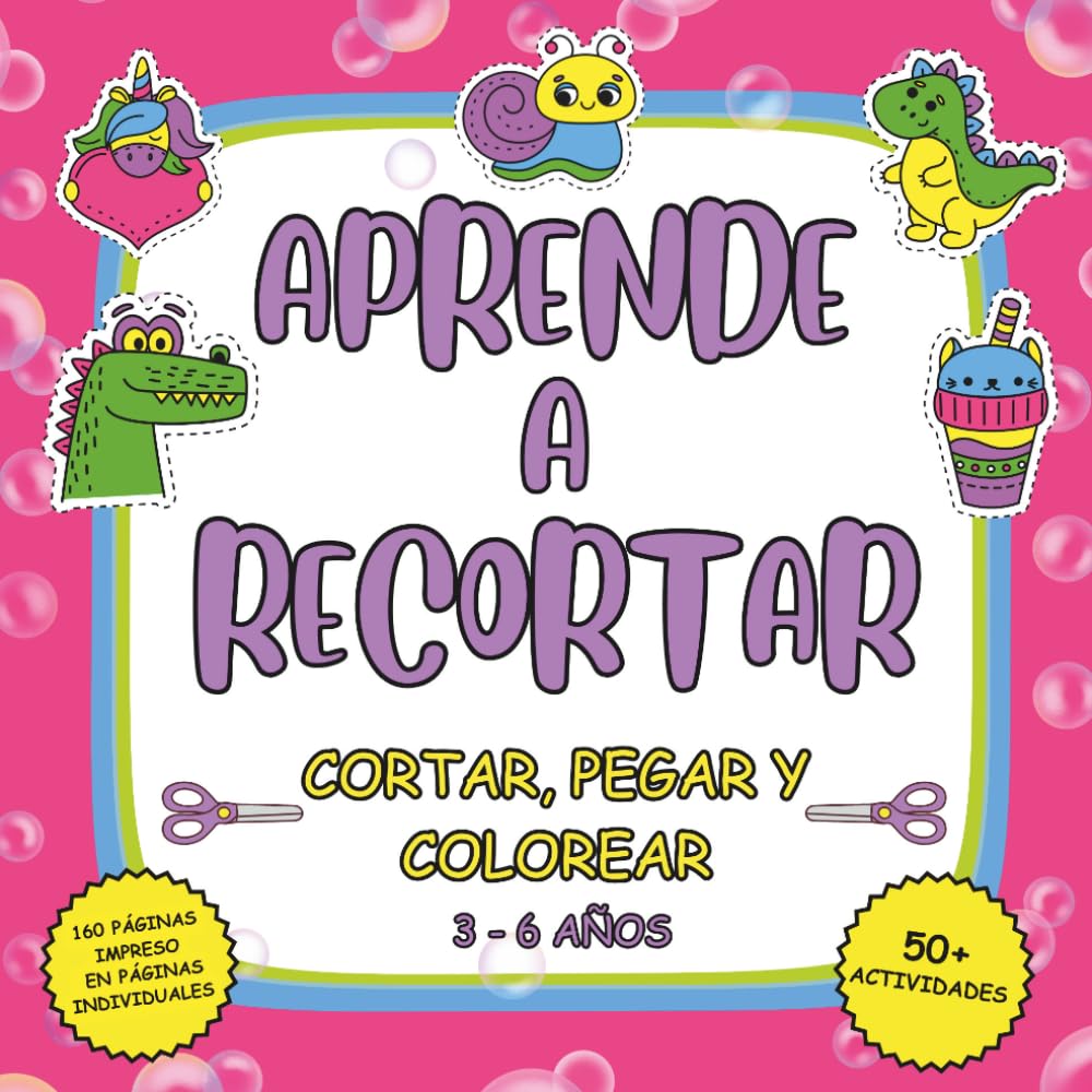 Aprende a Recortar: Libro de Actividades para Niños de 3 a 6 Años - Cortar, Pegar y Colorear con Tijeras - 50+ Actividades con Dinosaurios, Animales y Más