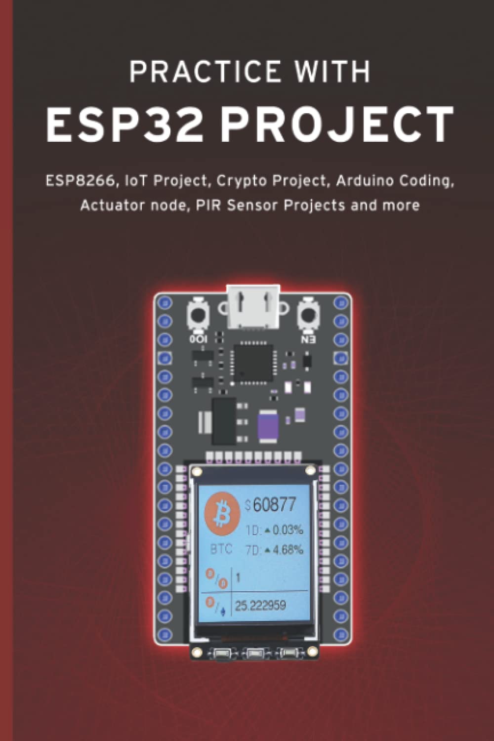 PRACTICE WITH ESP32 PROJECT: ESP8266, IoT Project, Crypto Project, Arduino  Coding, Actuator node, PIR Sensor Projects and more by Selvam, Jansa - ...