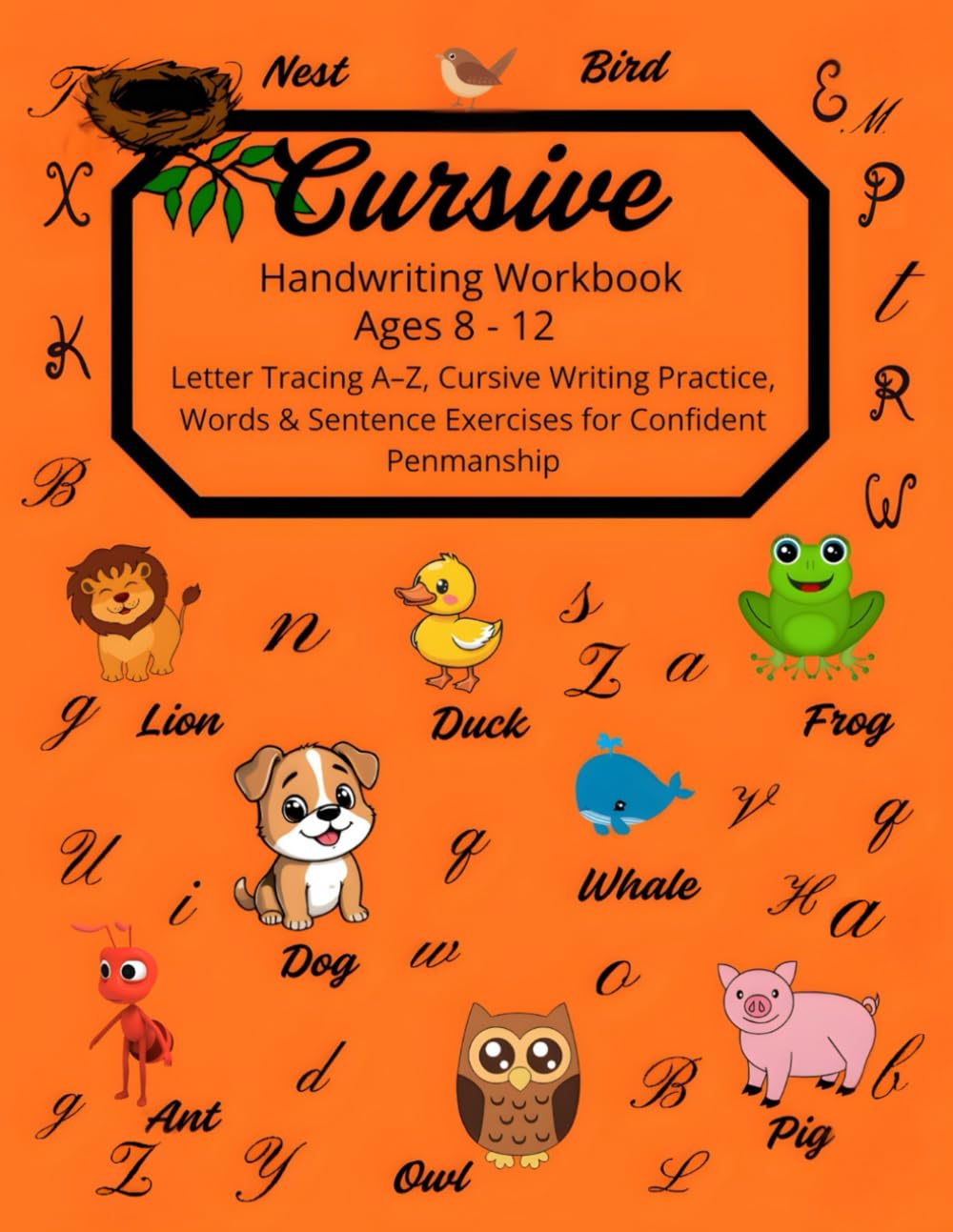 Cursive Handwriting Workbook Ages 8 - 12: Letter Tracing A–Z, Cursive Writing Practice, Words & Sentence Exercises for Confident Penmanship