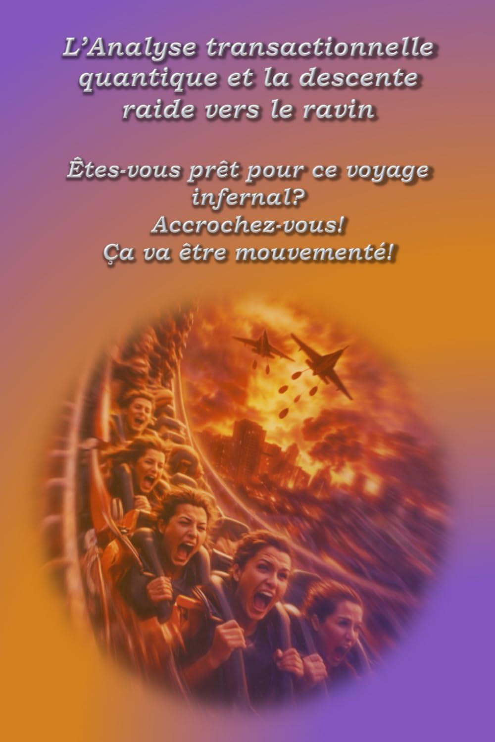 L'analyse transactionel quantique et la descente raide vers le ravin: Êtes-vous prêt pour ce voyage infernal? Accrochez-vous! Ça va être mouvementé!