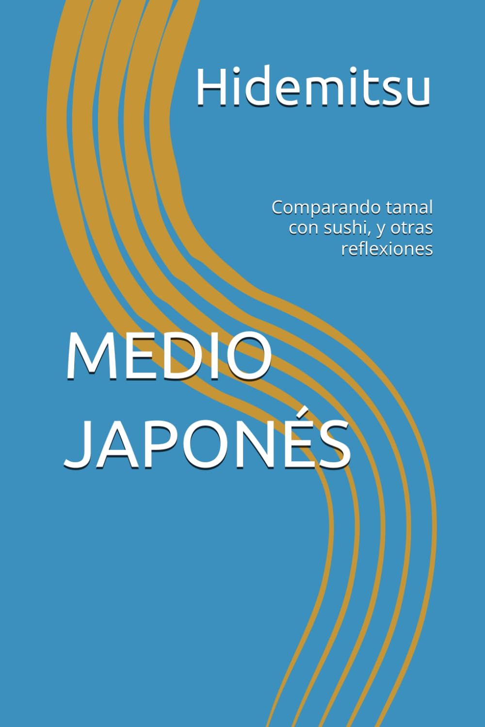 MEDIO JAPONÉS: Comparando tamal con sushi, y otras reflexiones