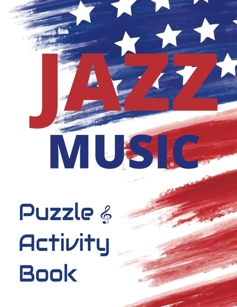 Jazz Music Puzzle and Activity Book: Over 100 fun, engaging, puzzles and activities for the Jazz enthusiast