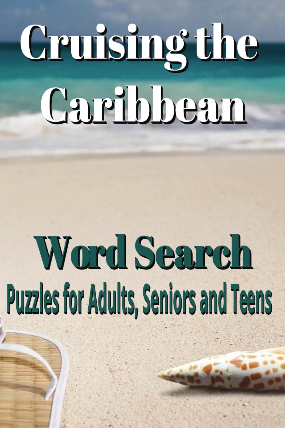 Cruising the Caribbean Word Search Puzzle Book: Word searches with Easy to Read print about Cruising, the Caribbean, cruise ships ,and more | 6x9 ... for Vacations, Holiday, and Free time